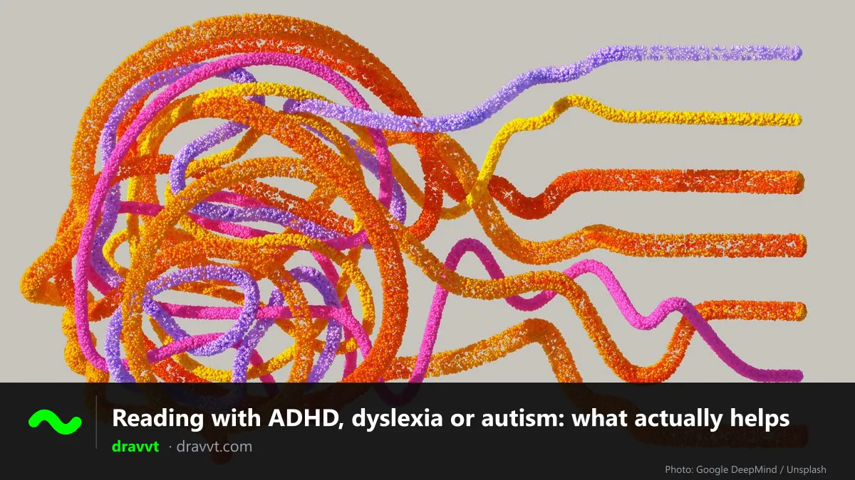 A head drawn with tangled coloured threads that leave it as neat straight lines, with the title “Reading with ADHD, dyslexia or autism: what actually helps” and the dravvt logo